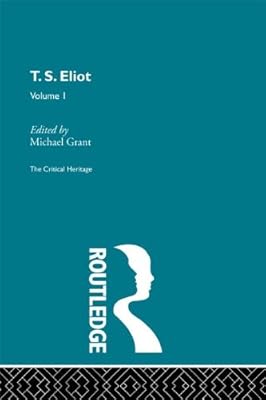 T.S. Eliot Volume I