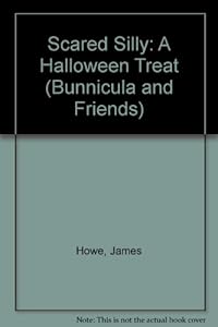 Scared Silly: A Halloween Treat (Bunnicula and Friends)