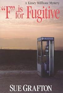 "F" is for Fugitive (A Kinsey Millhone Mystery, Book 6)