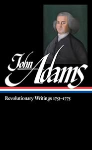 John Adams: Revolutionary Writings, 1755-1775