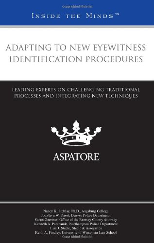 Adapting to New Eyewitness Identification Procedures: Leading Experts on Challenging Traditional Processes and Integrating New Techniques (Inside the Minds) by Multiple Authors
