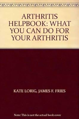Arthritis helpbook: what you can do for your arthritis