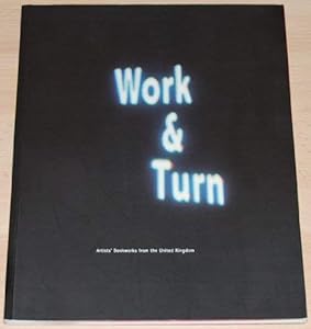 Work & Turn: Artists Bookworks from the United Kingdom by Editions Editors Open
