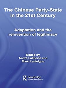 The Chinese Party-State in the 21st Century: Adaptation and the Reinvention of Legitimacy (ISSN Book 28)