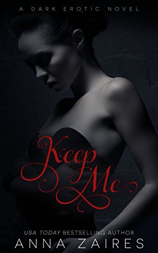 Keep Me (Twist Me #2) by Anna Zaires