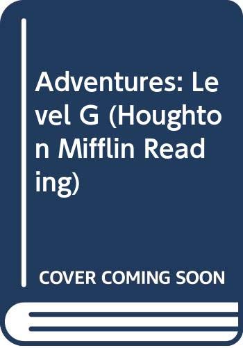Adventures: Level G (Houghton Mifflin Reading) by Unknown