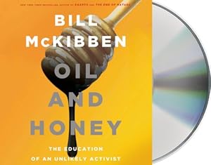 Oil and Honey: The Education of an Unlikely Activist