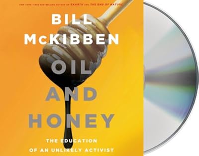 Oil and Honey: The Education of an Unlikely Activist