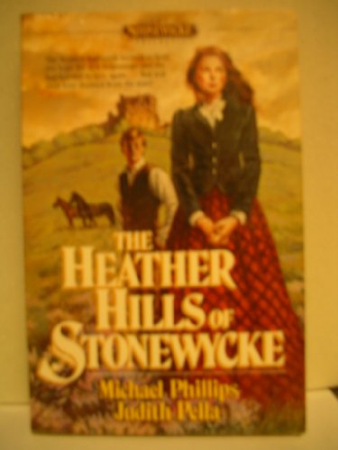 The Heather Hills of Stonewycke (The Stonewycke Trilogy, Book 1) by Michael Phillips