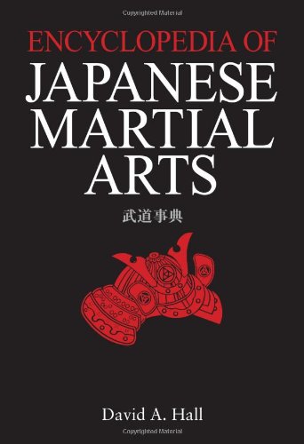 Encyclopedia of Japanese Martial Arts by David A. Hall