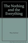 The Nothing and the Everything