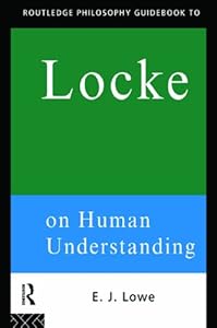 Routledge Philosophy Guidebook to Locke on Human Understanding (Routledge Philosophy GuideBooks)