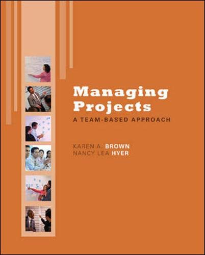 Managing Projects: A Team-based Approach by Karen Brown