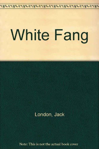 White Fang by Jack London