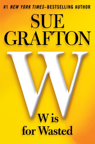 W is for Wasted (Kinsey Millhone, #23) by Sue Grafton