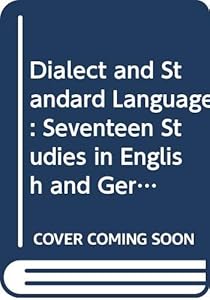Dialect and Standard Language: Seventeen Studies in English and German : Proceedings (English and German Edition) by J. A. Van Leuvensteijn