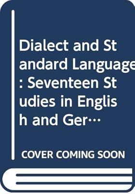 Dialect and Standard Language: Seventeen Studies in English and German : Proceedings (English and German Edition)