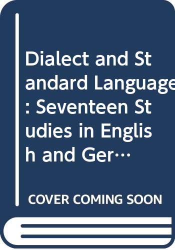 Dialect and Standard Language: Seventeen Studies in English and German : Proceedings (English and German Edition) by J. A. Van Leuvensteijn