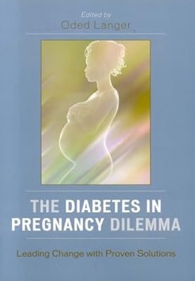 The Diabetes in Pregnancy Dilemma: Leading Change With Proven Solutions