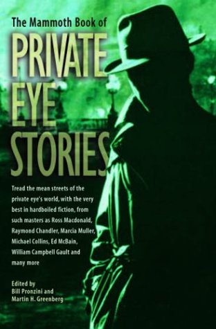 The Mammoth Book of Private Eye Stories by Bill Pronzini
