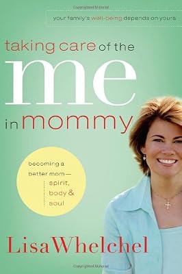 Taking Care of the Me in Mommy: Becoming a Better Mom - Spirit, Body &amp; Soul