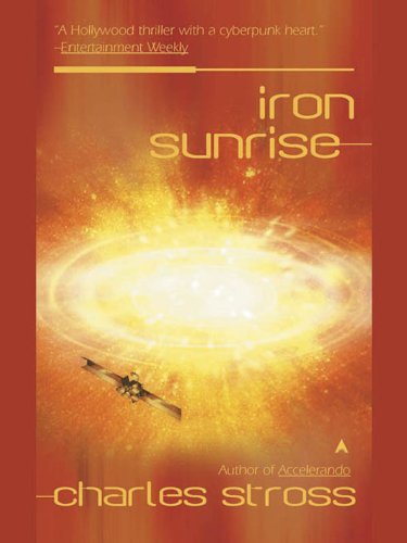 Iron Sunrise (Singularity Book 2) by Charles Stross