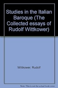 Studies in the Italian Baroque (The Collected essays of Rudolf Wittkower) by Rudolf Wittkower