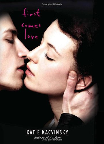 First Comes Love by Katie Kacvinsky