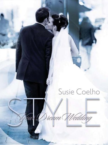 Style Your Dream Wedding by Susie Coelho