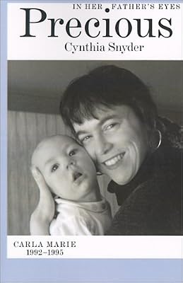 Precious in Her Father's Eyes: Carla Marie 1992-1995