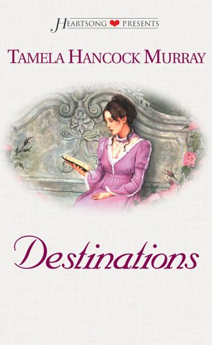 Destinations by Tamela Hancock Murray