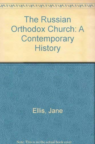 The Russian Orthodox Church: A Contemporary History by Jane Ellis