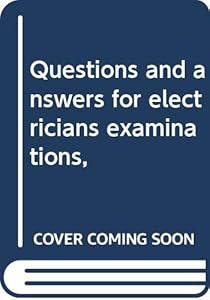 Questions and answers for electricians examinations,