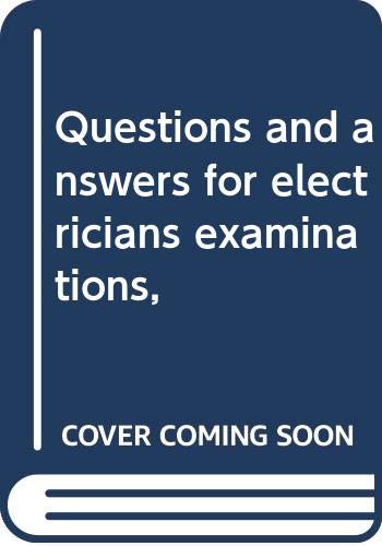 Questions and answers for electricians examinations, by Edwin P Anderson