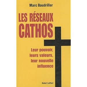 Les réseaux cathos : Politique, société, économie, culture