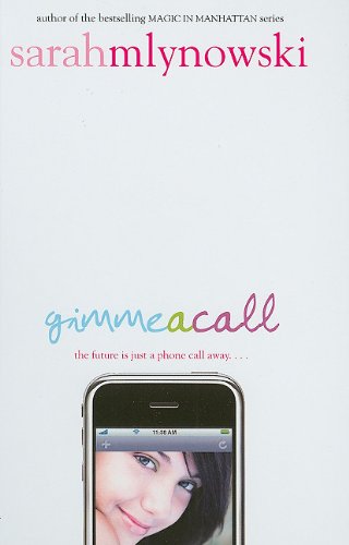 Gimme a Call by Sarah Mlynowski