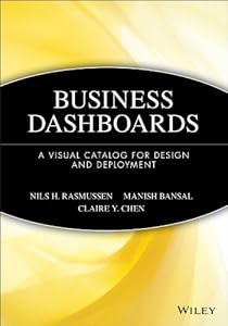 Business Dashboards: A Visual Catalog for Design and Deployment by Nils H. Rasmussen