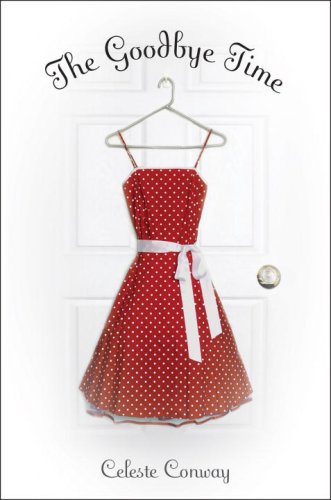 The Goodbye Time by Celeste Conway