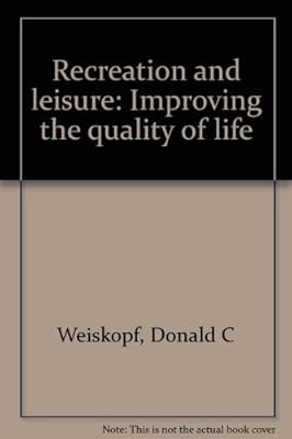 Recreation and leisure: Improving the quality of life