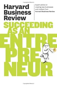Harvard Business Review on Succeeding as an Entrepreneur