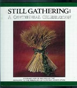 Still Gathering: A Centennial Celebration by Auxiliary to the American Osteopathic Association