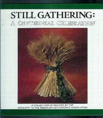 Still Gathering: A Centennial Celebration by Auxiliary to the American Osteopathic Association