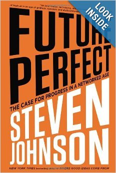 FUTURE PERFECT - THE CASE FOR PROGRESS IN A NETWORKED AGE, BY STEVEN JOHNSON {AUDIO CD }