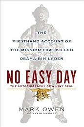 No Easy Day: The Firsthand Account of the Mission That Killed Osama Bin Laden [Hardcover] [2012] (Author) Mark Owen, Kevin Maurer