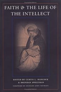 Faith and the Life of the Intellect by Hancock/Sweetman