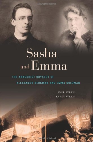Sasha and Emma: The Anarchist Odyssey of Alexander Berkman and Emma Goldman by Paul Avrich