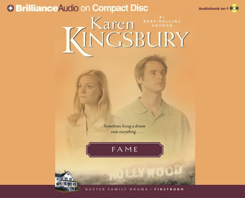 Fame (Firstborn Series-Baxter 2, Book 1) by Karen Kingsbury