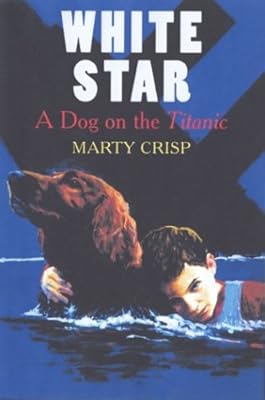 White Star: A Dog on the Titanic