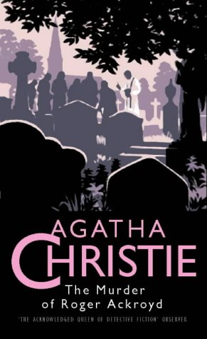 The Murder Of Roger Ackroyd by Agatha Christie