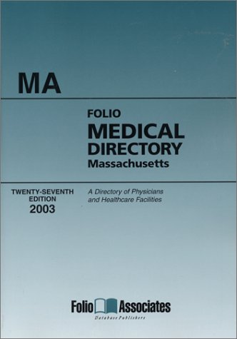 Folio's Medical Directory Massachusetts 2003 (Folios Medical Directory of Massachusetts, 2003) by unknown author